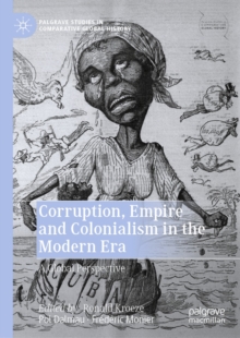 Image for Corruption, empire and colonialism in the modern era: a global perspective