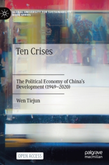 Image for Ten crises  : the political economy of China's development (1949-2020)