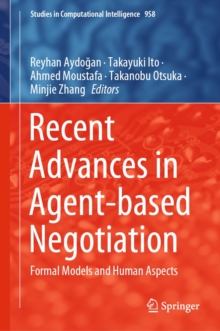 Image for Recent Advances in Agent-Based Negotiation: Formal Models and Human Aspects