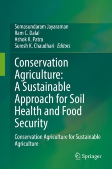 Image for Conservation Agriculture: A Sustainable Approach for Soil Health and Food Security: Conservation Agriculture for Sustainable Agriculture