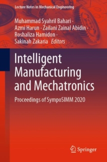 Image for Intelligent Manufacturing and Mechatronics: Proceedings of SympoSIMM 2020