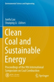 Image for Clean coal and sustainable energy  : proceedings of the 9th International Symposium on Coal Combustion