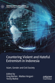 Image for Countering violent and hateful extremism in Indonesia  : Islam, gender and civil society