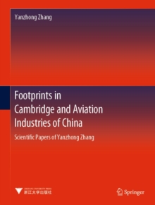 Image for Footprints in Cambridge and Aviation Industries of China: Scientific Papers of Yanzhong Zhang