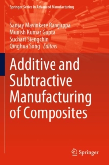 Image for Additive and Subtractive Manufacturing of Composites