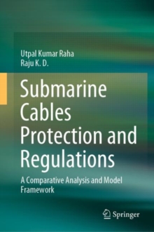 Image for Submarine Cables Protection and Regulations: A Comparative Analysis and Model Framework