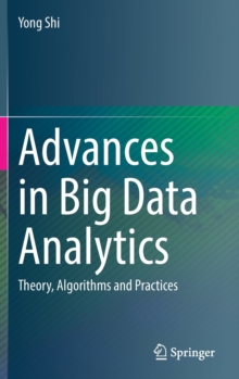 Image for Advances in big data analytics  : theory, algorithms and practices