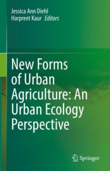 Image for New Forms of Urban Agriculture: An Urban Ecology Perspective