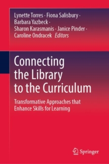 Image for Connecting the Library to the Curriculum: Transformative Approaches That Enhance Skills for Learning