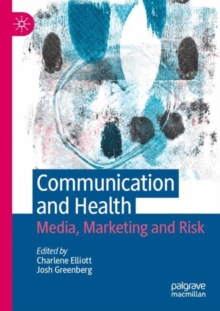 Image for Communication and health  : media, marketing and risk