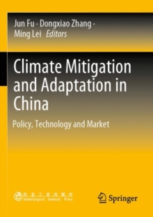 Image for Climate Mitigation and Adaptation in China : Policy, Technology and Market