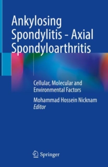 Image for Ankylosing Spondylitis - Axial Spondyloarthritis: Cellular, Molecular and Environmental Factors