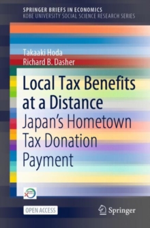 Image for Local Tax Benefits at a Distance Kobe University Social Science Research Series: Japan's Hometown Tax Donation Payment