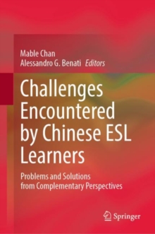 Image for Challenges Encountered by Chinese ESL Learners: Problems and Solutions from Complementary Perspectives