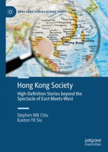 Image for Hong Kong Society: Our Stories Beyond the Spectacle of East-Meets-West