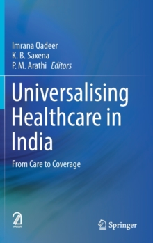 Image for Universalising Healthcare in India : From Care to Coverage
