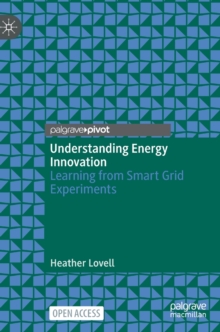 Image for Understanding energy innovation  : learning from smart grid experiments