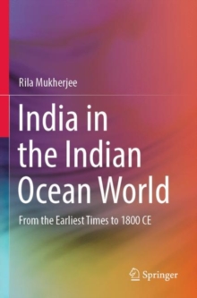 Image for India in the Indian Ocean world  : from the earliest times to 1800 CE