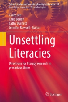 Image for Unsettling Literacies: Directions for literacy research in precarious times
