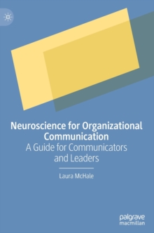 Image for Neuroscience for organizational communication  : a guide for communicators and leaders