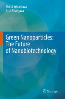 Image for Green Nanoparticles: The Future of Nanobiotechnology