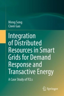 Image for Integration of Distributed Resources in Smart Grids for Demand Response and Transactive Energy: A Case Study of TCLs