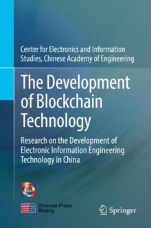Image for The development of blockchain technology  : research on the development of electronic information engineering technology in China