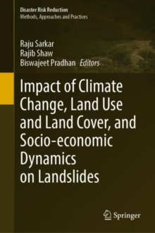 Image for Impact of Climate Change, Land Use and Land Cover, and Socio-Economic Dynamics on Landslides