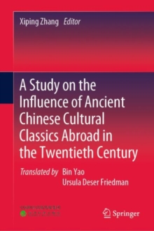 Image for A study on the influence of ancient Chinese cultural classics abroad in the 20th century