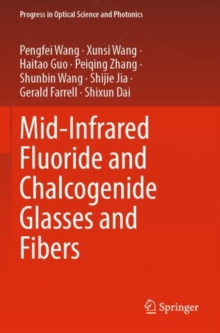 Image for Mid-Infrared Fluoride and Chalcogenide Glasses and Fibers