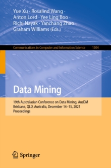 Image for Data Mining: 19th Australasian Conference on Data Mining, AusDM 2021, Brisbane, QLD, Australia, December 14-15, 2021, Proceedings