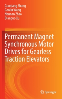 Image for Permanent magnet synchronous motor drives for gearless traction elevators