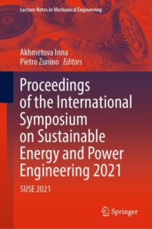 Image for Proceedings of the International Symposium on Sustainable Energy and Power Engineering 2021  : SUSE 2021
