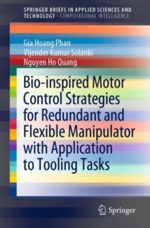 Image for Bio-Inspired Motor Control Strategies for Redundant and Flexible Manipulator With Application to Tooling Tasks
