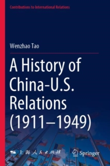 Image for A history of China-U.S. relations (1911-1949)