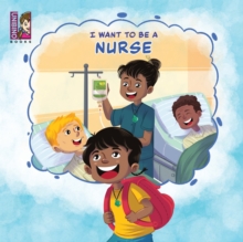 Image for I Want To Be A Nurse