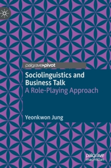 Image for Sociolinguistics and business talk  : a role-playing approach