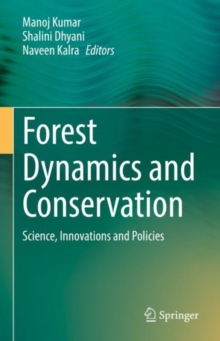 Image for Forest Dynamics and Conservation: Science, Innovations and Policies