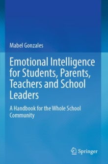 Image for Emotional Intelligence for Students, Parents, Teachers and School Leaders