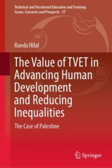 Image for Value of TVET in Advancing Human Development and Reducing Inequalities: The Case of Palestine
