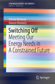 Image for Switching Off: Meeting Our Energy Needs in A Constrained Future