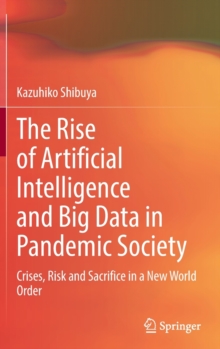 Image for The Rise of Artificial Intelligence and Big Data in Pandemic Society