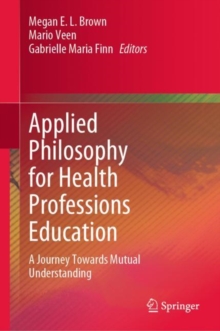 Image for Applied Philosophy for Health Professions Education: A Journey Towards Mutual Understanding