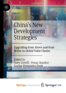 Image for China's New Development Strategies : Upgrading from Above and from Below in Global Value Chains