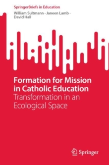 Image for Formation for Mission in Catholic Education: Transformation in an Ecological Space