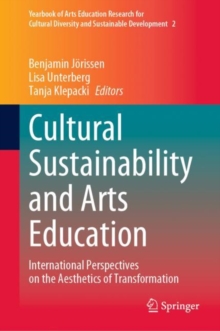 Image for Cultural Sustainability and Arts Education: International Perspectives on the Aesthetics of Transformation