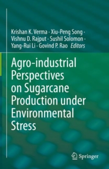 Image for Agro-industrial Perspectives on Sugarcane Production under Environmental Stress