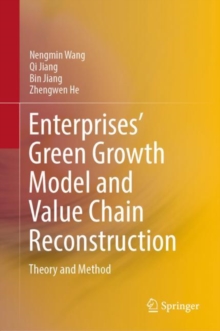 Image for Enterprises' Green Growth Model and Value Chain Reconstruction: Theory and Method