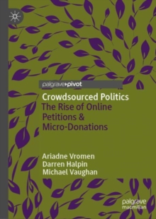 Image for Crowdsourced Politics: The Rise of Online Petitions & Micro-Donations