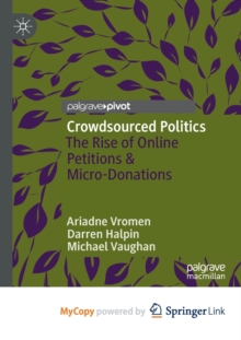 Image for Crowdsourced Politics : The Rise of Online Petitions & Micro-Donations